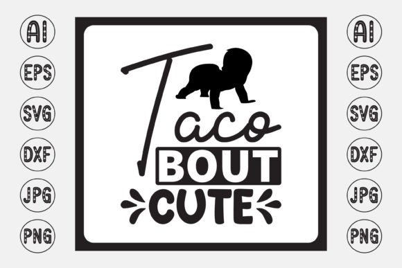 Download Taco Bout Cute /Baby Design - Baby Collection