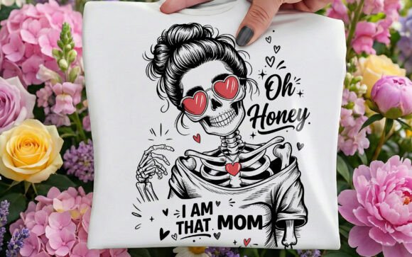 Download Oh Honey I Am That Mom Gift for Mama PNG - Gift for mama Collection